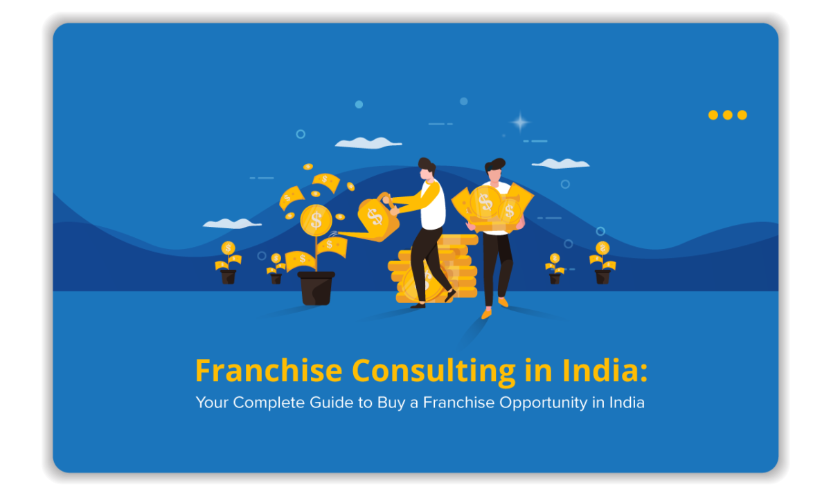 Buy a Franchise Opportunity in India || Franchise Consulting in India